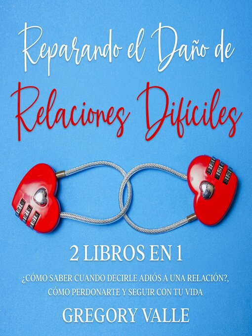 Title details for Reparando el Daño de Relaciones Difíciles by Gregory Valle - Available